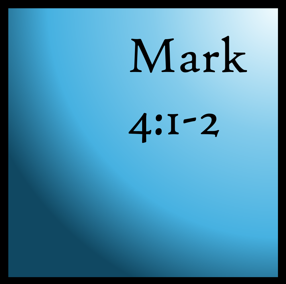 He's Got This: Mark 4:1-2