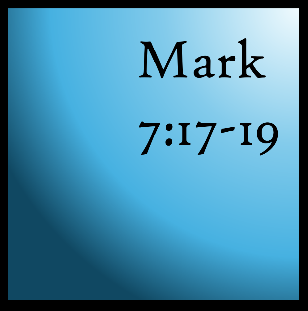 Inside Out: Mark 7:17-19