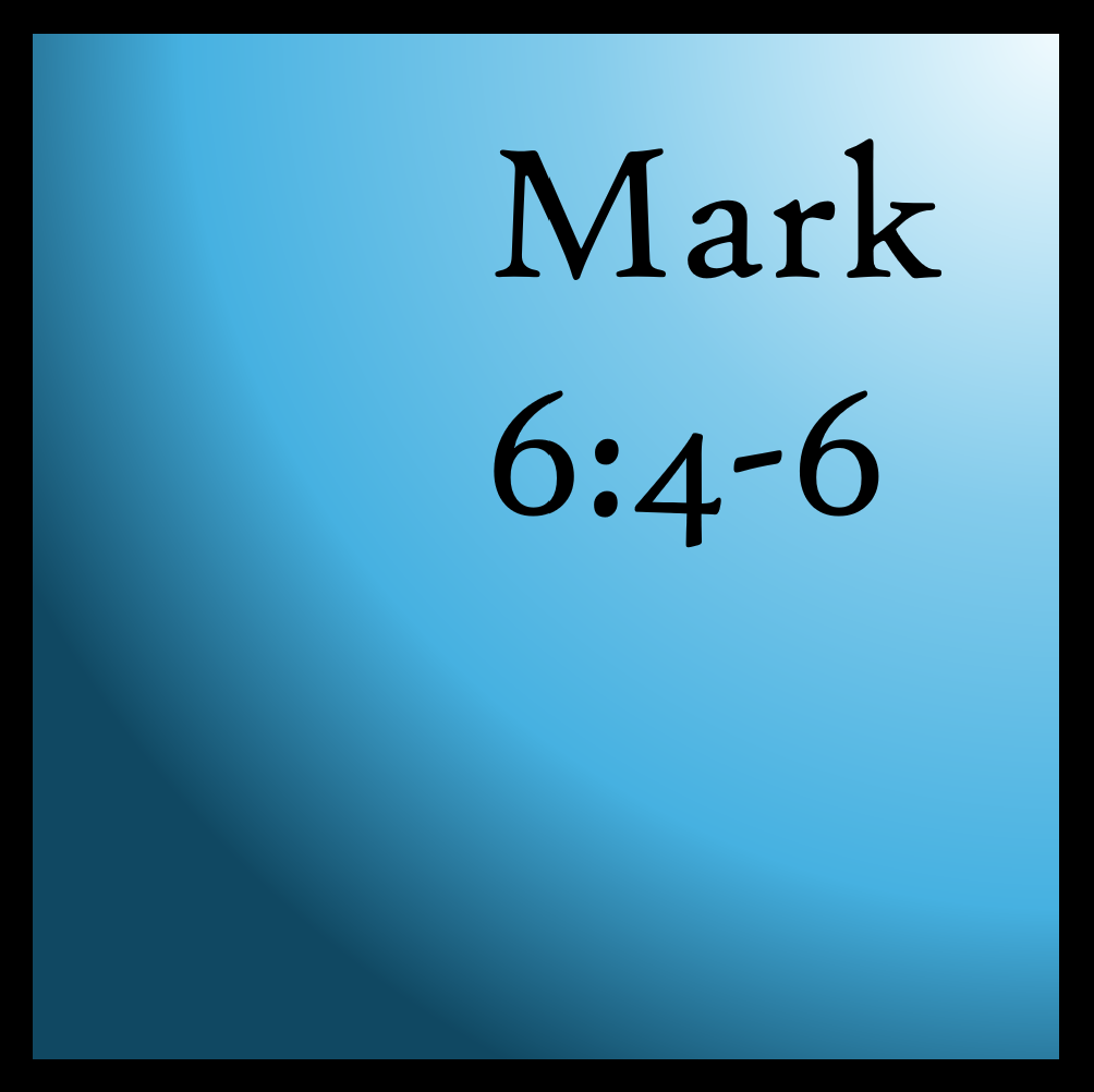 Unbelief: Mark 6:4-6
