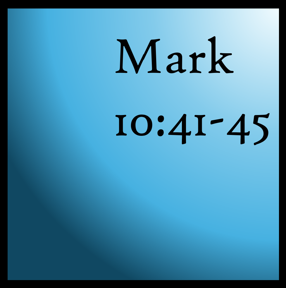 Greatness: Mark 10:41-45
