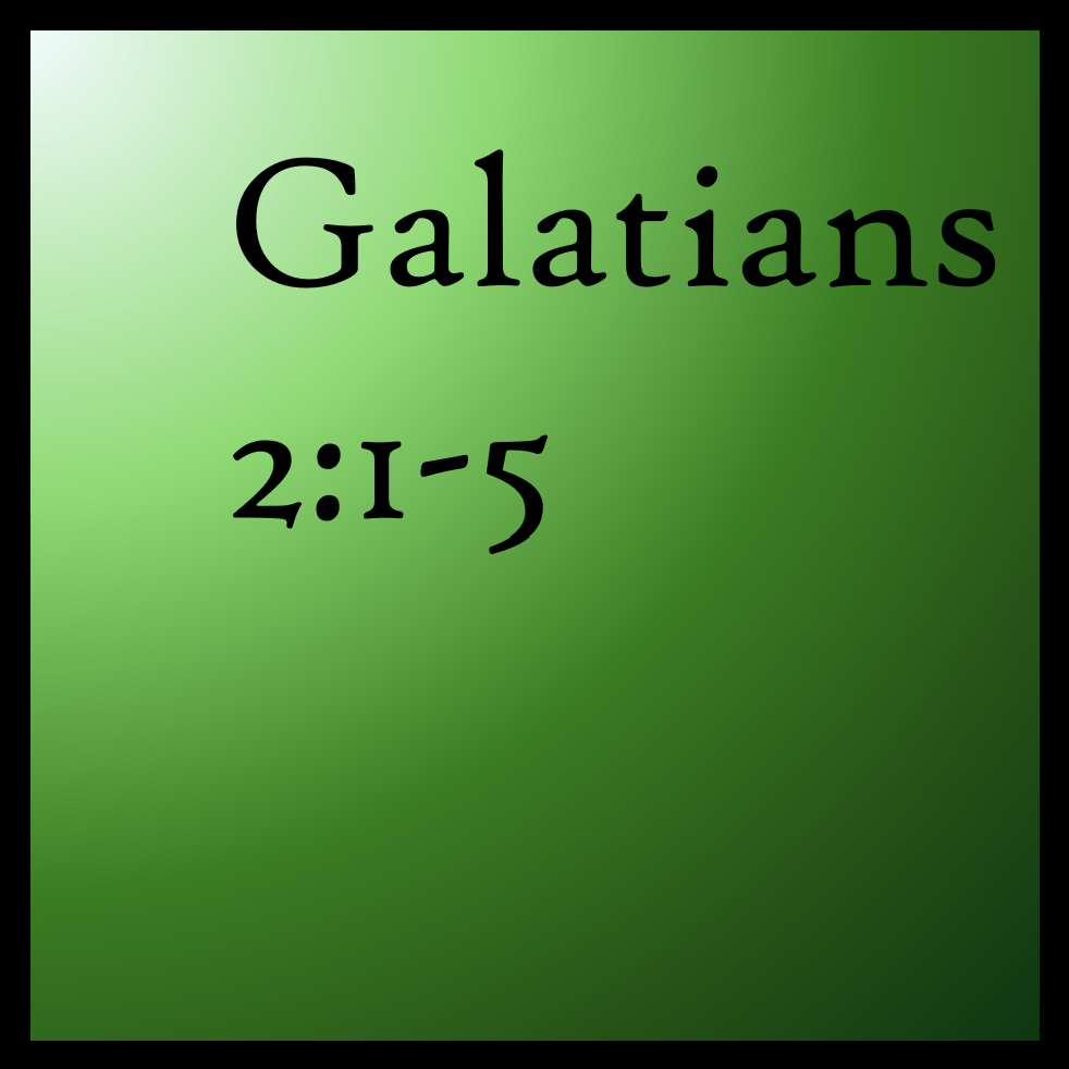 What Really Matters: Galatians 2:1-5