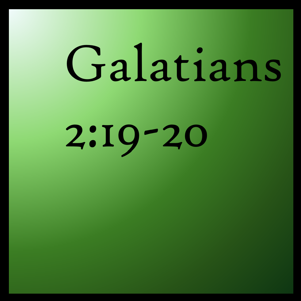 Dead Man: Galatians 2:19-20