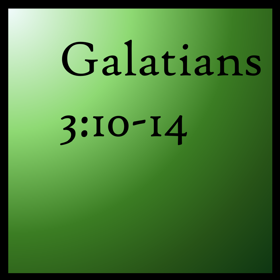The Other Way: Galatians 3:10-14
