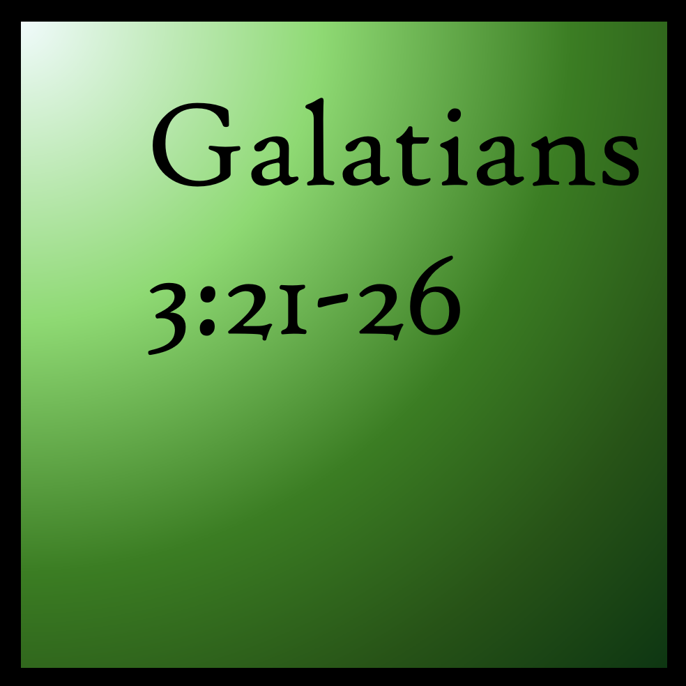 Exposed: Galatians 3:21-26