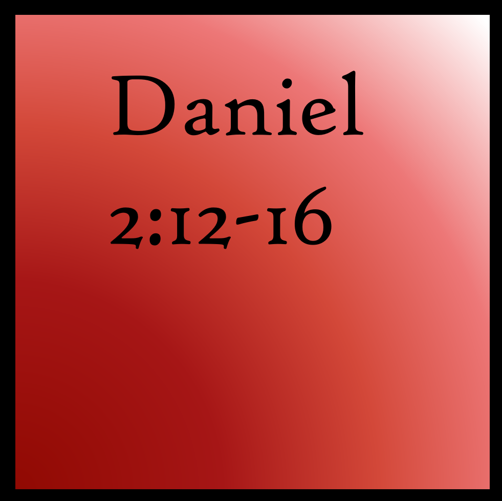 Who Opens the Door: Daniel 2:12-16