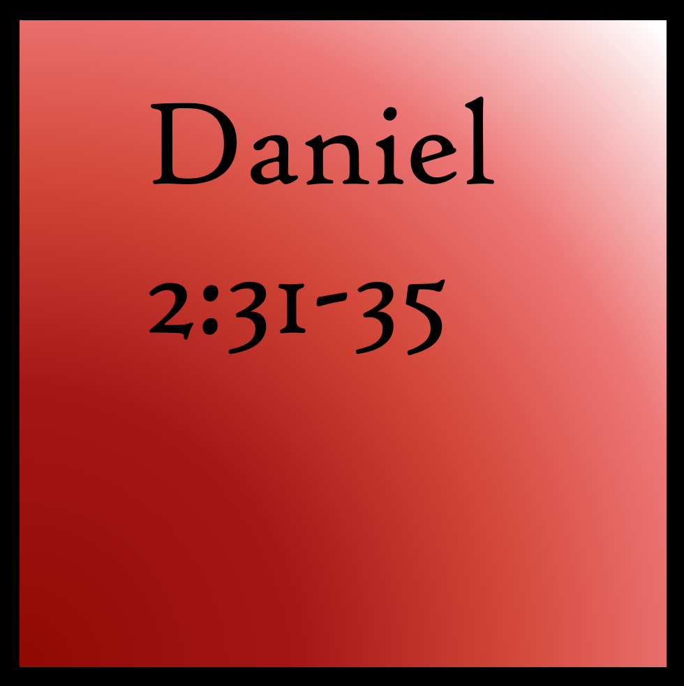 The Statue: Daniel 2:31-35