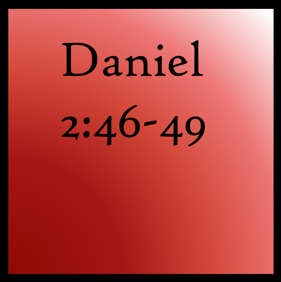 It's God: Daniel 2:46-49