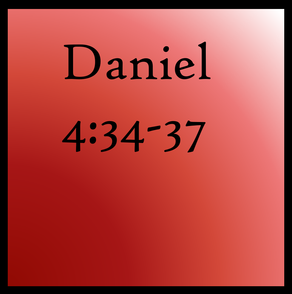 For Our Good: Daniel 4:34-37