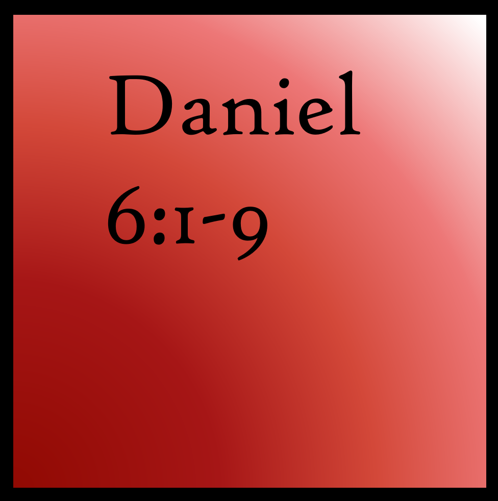The Trap: Daniel 6:1-9