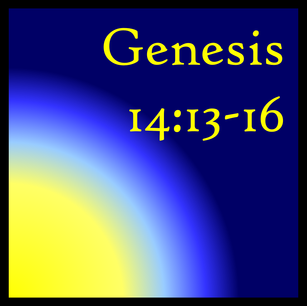The Righteous Are Able: Genesis 14:13-16
