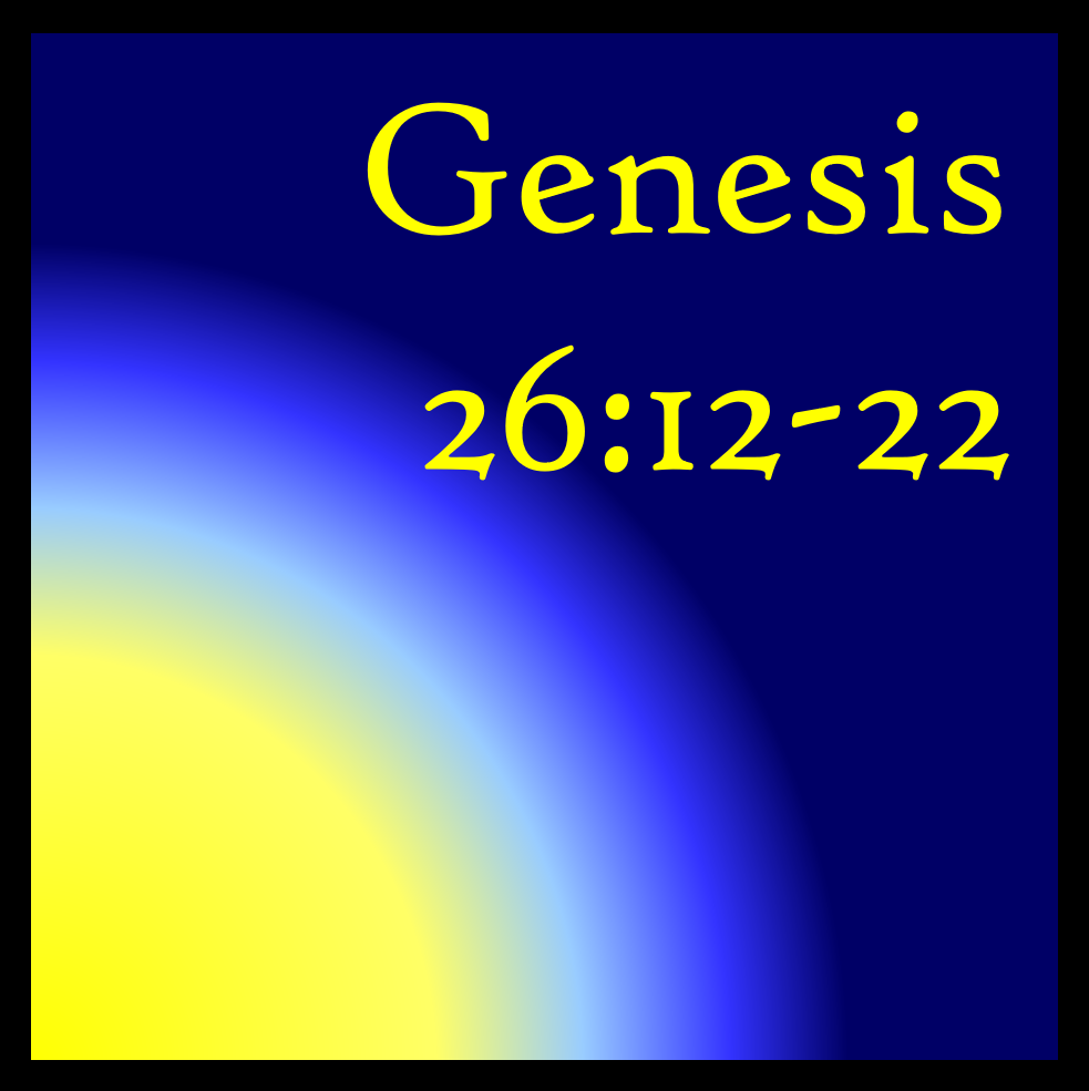 Seeing God in You: Genesis 26:12-22