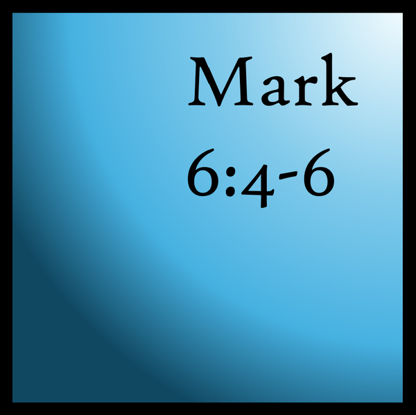 Unbelief: Mark 6:4-6