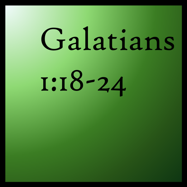 It's Easier Than You Think: Galatians 1:18-24