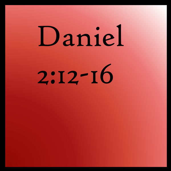 Who Opens the Door: Daniel 2:12-16