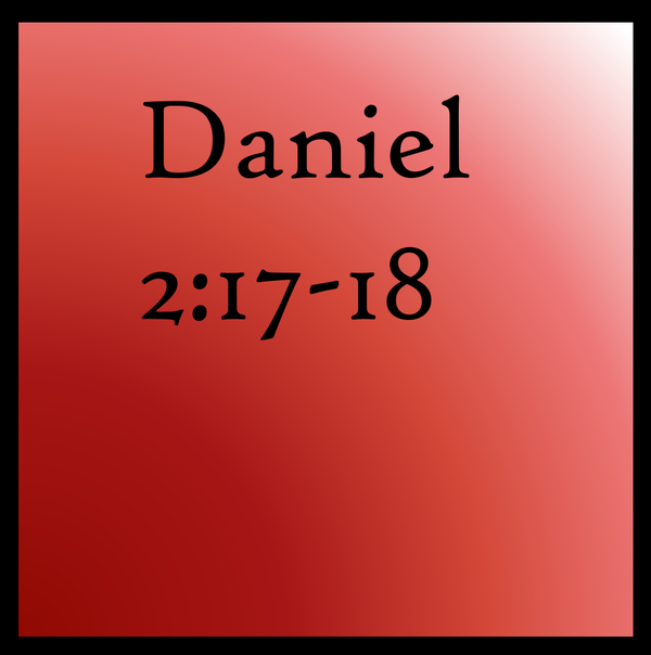 Impressive Faith: Daniel 2:17-18