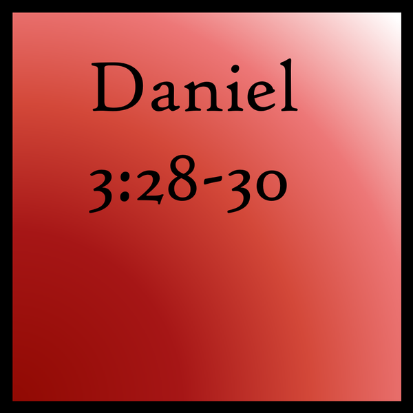 Our Response: Daniel 3:28-30