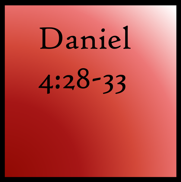 Hubris: Daniel 4:28-33