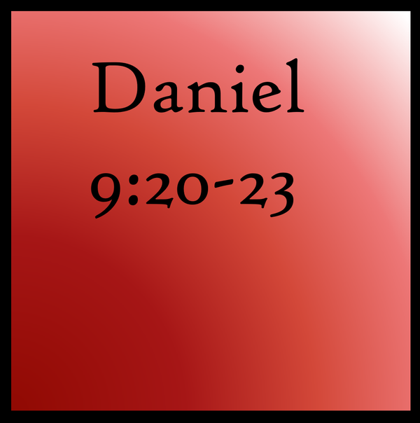 In the Know: Daniel 9:20-23