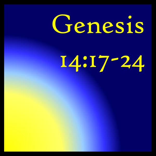 What Righteousness Looks Like: Genesis 14:17-24
