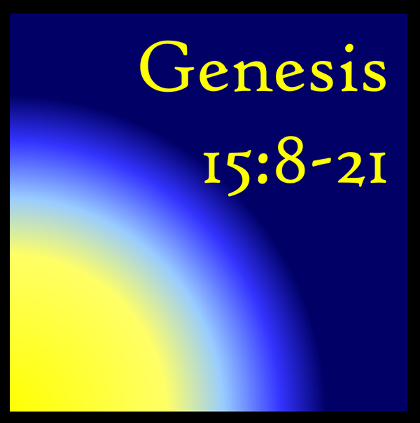 The Covenant Maker: Genesis 15:8-21