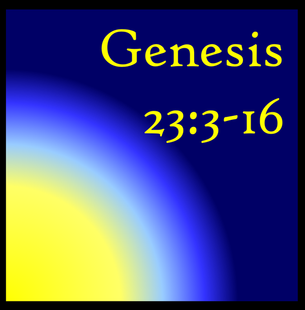 Among the Hittites: Genesis 23:3-16
