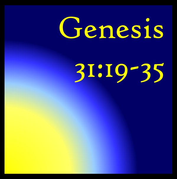 The Truth: Genesis 31:19-35